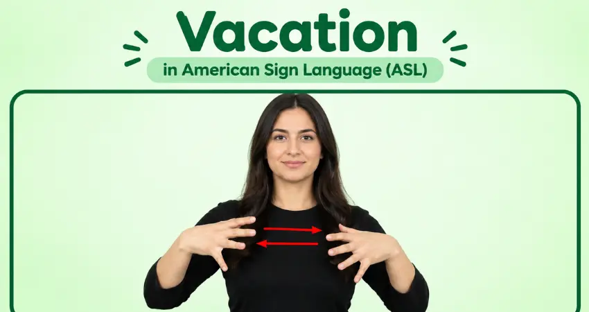 Woman signing vacation in ASL with both open hands at the chest