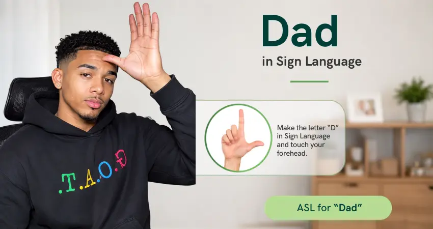 Man demonstrating ASL sign for Dad, thumb touching forehead, with instructional graphic